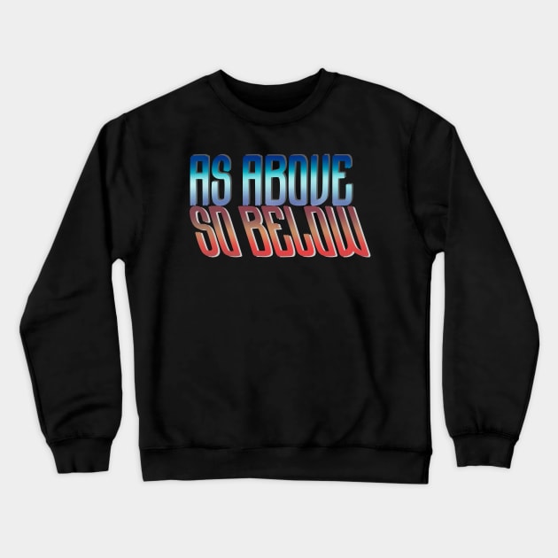 As above So below Crewneck Sweatshirt by DaveDanchuk